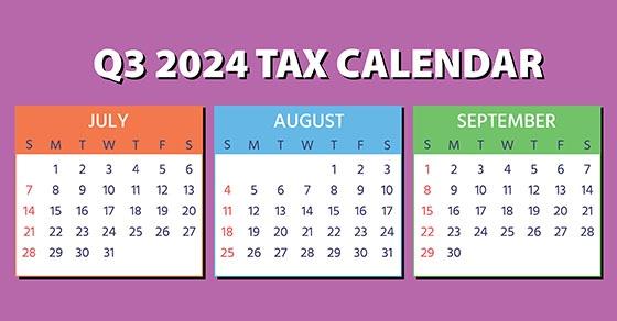 2024 Q3 tax calendar: Key deadlines for businesses and other employers Image